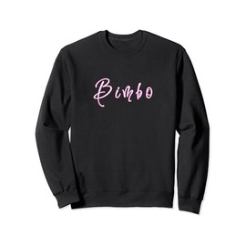 Bimbo Novelty Shirt Sweatshirt