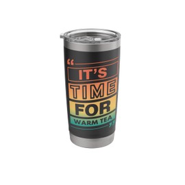 It's Time for Warm Tea - Retro Cozy Tea Enthusiast Stainless Steel Insulated Tumbler