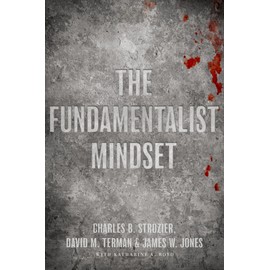 The Fundamentalist Mindset: Psychological Perspectives on Religion, Violence, and History