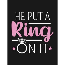 Put A Ring On It Engagement Notebook: List Down Plans, To-do List, Calendar 100 Lined Pages 8.5 x 11 Inch