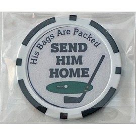 SportzCollectables.com Send Him Home - His Bags Are Packed - Magnetic Clay Poker Chip -Golf Ball Marker