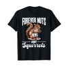 Funny Squirrel Animal Forever nuts about squirrels T-Shirt