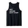 Not Before Butt Stuff - Funny Gifts for Women or