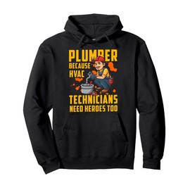 Plumber because HVAC Technicians need Heroes too Pullover Hoodie