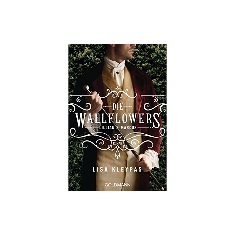 Die Wallflowers - Lillian & Marcus: Roman. - Die unwiderstehliche