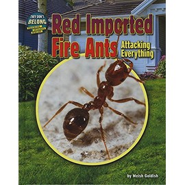 Red Imported Fire Ants: Attacking Everything (They Don't Belong: Tracking Invasive Species)