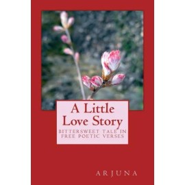 A Little Love Story: Bittersweet Tale In Free Poetic Verses