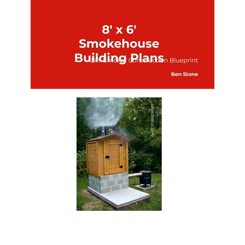 8' x 6' Smokehouse Building Plans - DIY Smoker Construction