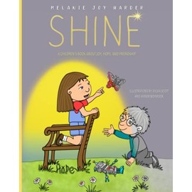 SHINE: A Children's Book About Joy, Hope, and Friendship