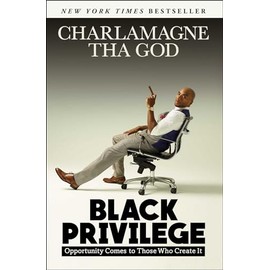 Black Privilege: Opportunity Comes to Those Who Create It
