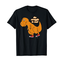 90s Aesthetic Decor Funny Trex Dinosaur The Struggle Is Real T-Shirt