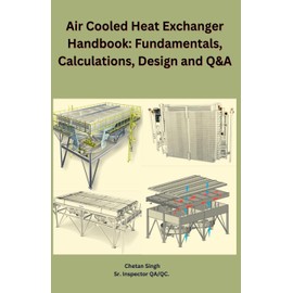 Air Cooled Heat Exchanger Handbook: Fundamentals, Calculations, Design and Q&A