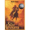 The Silent Gunfighter - LARGE PRINT: A Classic Western Novel: