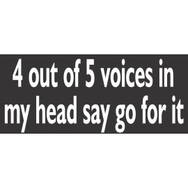 Sticker Tiger 4 out of 5 voices in my head say go for it FUNNY BUMPER STICKER DECAL CDD-50017
