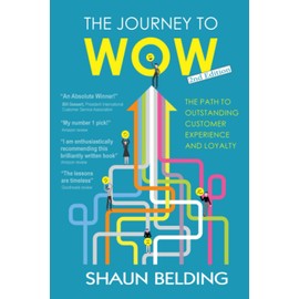 The Journey to WOW: the path to outstanding customer experience and loyalty