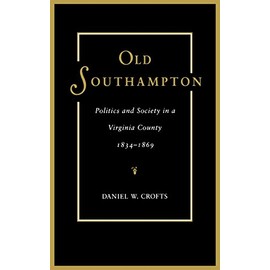 Old Southampton: Politics and Society in a Virginia County, 1834-1869 (Suny Series in Religious Studies)