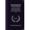 The Great Events by Famous Historians: A Comprehensive and Readable