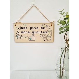 The Plum Penguin Handmade Wooden Hanging Wall Plaque Just 5 More Minutes Gamers Computer Game Fans Man Cave Sign