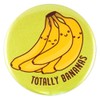 Funny Bananas Magnet or Pin "Totally Bananas"