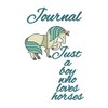 Journal Just A Boy Who Loves Horses: Blank Lined Composition