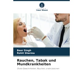 Rauchen, Tabak und Mundkrankheiten: Orale Gewohnheiten, Rauchen, orale Läsionen