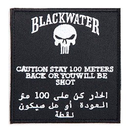 FOSTEX Garments Patch Blackwater - Caution Stay 100 Meters Back OR You Will BE Shot Velcro Badge Fabric Emblem