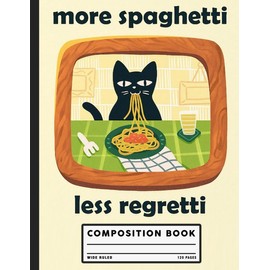  French Cat Dinning Pasta, More Spaghetti Less Regretti, Black Cats Composition Book