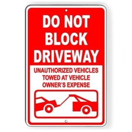 Custom Signs Do Not Block Driveway Vehicles Towed At Owners Expense Sign METAL warning SDNB12