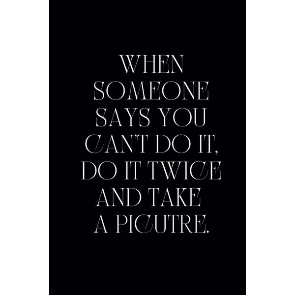 Do It Twice and Take a Picture: Motivational Notebook |