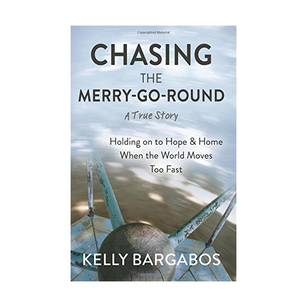Chasing The Merry-Go-Round: Holding on to Hope & Home When