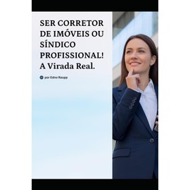 SER CORRETOR DE IMÓVEIS OU SÍNDICO PROFISSIONAL?