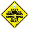 Baby on Board Something Something Burt Ward Car Sign, Super