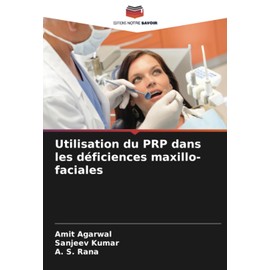 Utilisation du PRP dans les déficiences maxillo-faciales (French Edition)