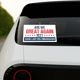 ULTRAVUTT [7.5"x3.75"] 3 Pack are we Great Yet Because I just Feel Embarrassed Bumper Sticker Political Bumper Sticker Waterproof Vinyl Sticker for Trucks Vans Cars Birthday Gift for Her Him