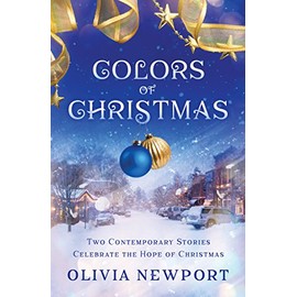 Colors of Christmas: Two Contemporary Stories Celebrate the Hope of Christmas