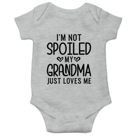 I Am Not Spoiled My Grandma Just Loves Me Funny Infant Novelty Romper Premium Quality Baby Bodysuit (Sports Grey, 3-6 Months)