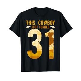 Cowboy 31st Birthday Party Rodeo Hat Horse Lover Ranch Theme T-Shirt
