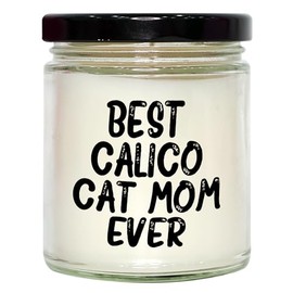 Funny Calico Cat Gifts for Calico Cat Mom Ever - 9oz Vanilla Soy Candle - Cute Father's Day Unique Gifts for Calico Cat Lovers from Daughter