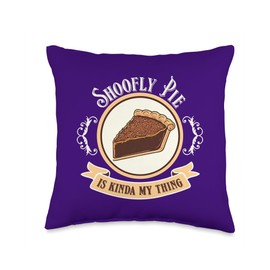 Pennsylvania Dutch Shoofly Pie is Kinda My Thing Funny Swag Throw Pillow
