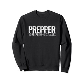Prepper Preparation Ist Alles Survival Prepping Prepper Sweatshirt, black, s