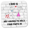 Love Is - Funny Drinks Coaster Valentine's Day Annniversary Birthday