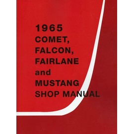 1965 Comet, Falcon, Fairlane and Mustang Shop Manual