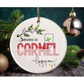 Carmel Indiana Souvenir Christmas Ornament 2024 Someone in Carmel in Loves Me! Christmas Family Friend Gifts Ideas 3" White