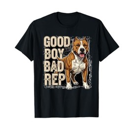 "Good Boy Bad Rep" Pitbull lover, bully breed, dog owner T-Shirt