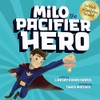 Milo the Pacifier Hero