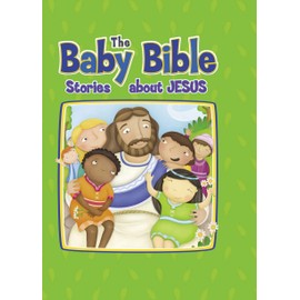 The Baby Bible Stories about Jesus (The Baby Bible Series)