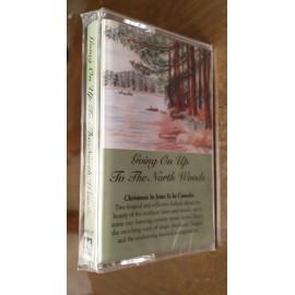 Going On Up to the North Woods, Christmas in Canada In June, 2 ballads, cassette