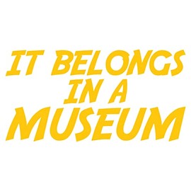 It Belongs in A Museum - 7" x 3.6" - Vinyl Decal Sticker Indiana Jones Vintage