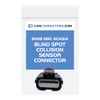 Blind Spot Collision Sensor Connector for 2022 GMC Acadia