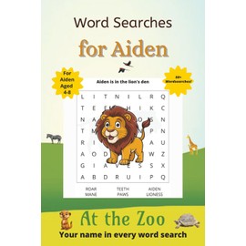 Word Searches for Aiden: 50+ puzzles for 4-8 year olds | Improve vocabulary and spelling | At the Zoo edition | Aiden's name on every page | Gift for Aiden